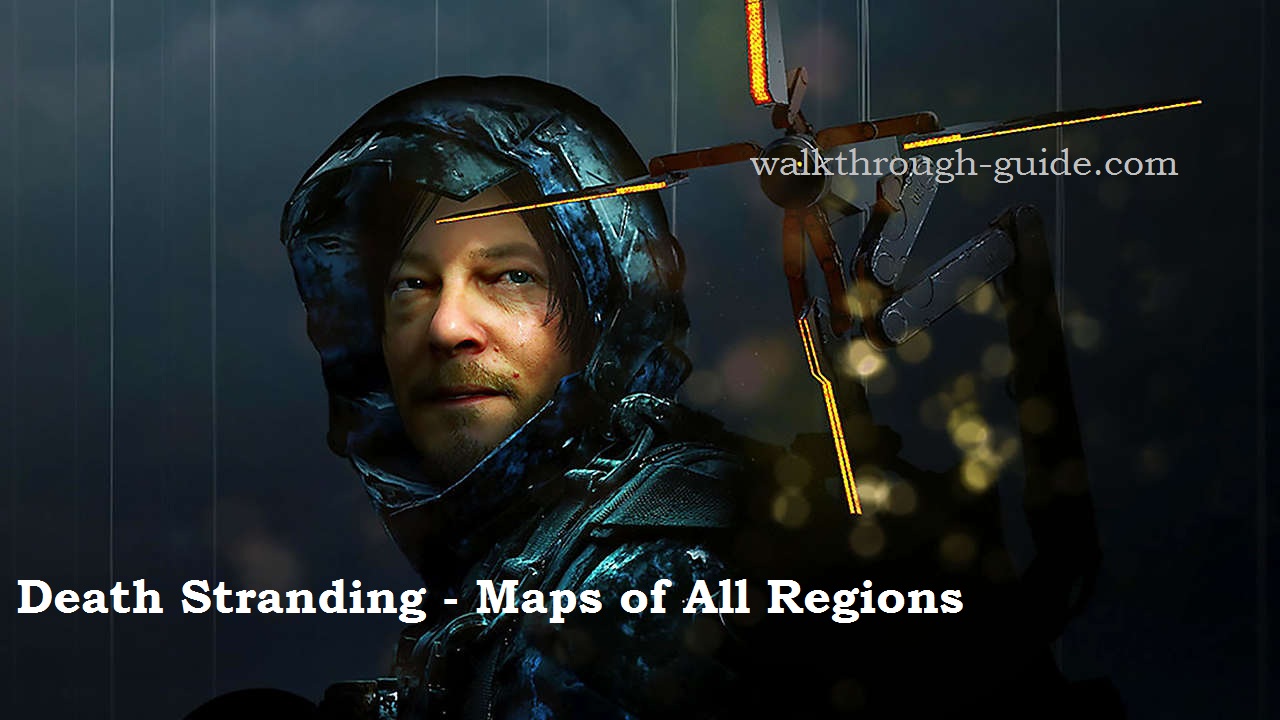 Death Stranding - maps of all regions