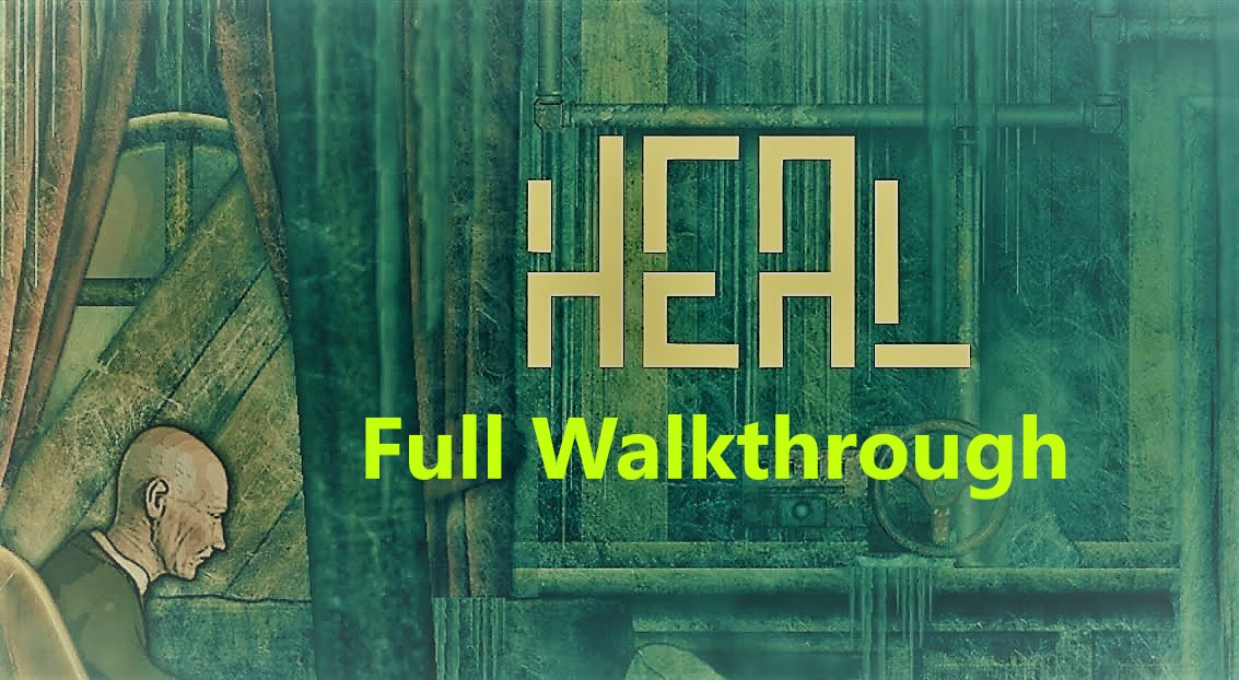 Full Walkthrough and Guide Heal