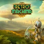 Retro Machina Walkthrough and Game Guide