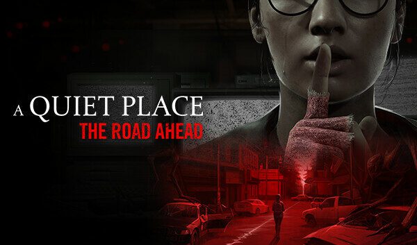 Прохождение A Quiet Place: The Road Ahead